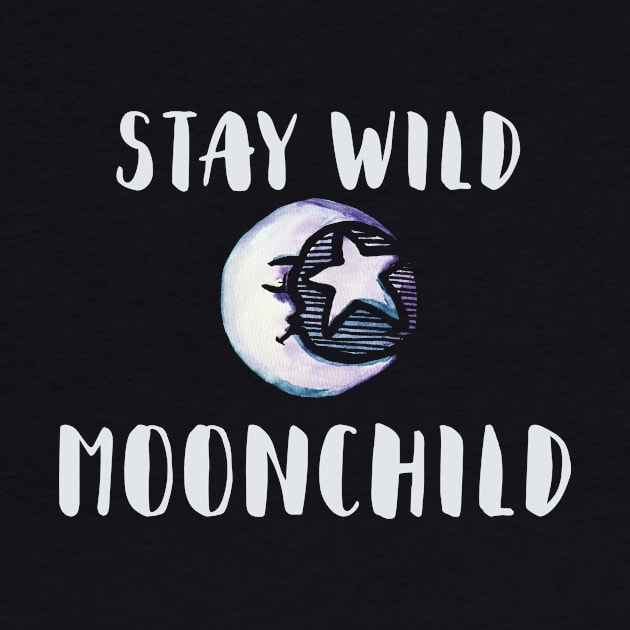 Stay Wild Moon Child by bubbsnugg